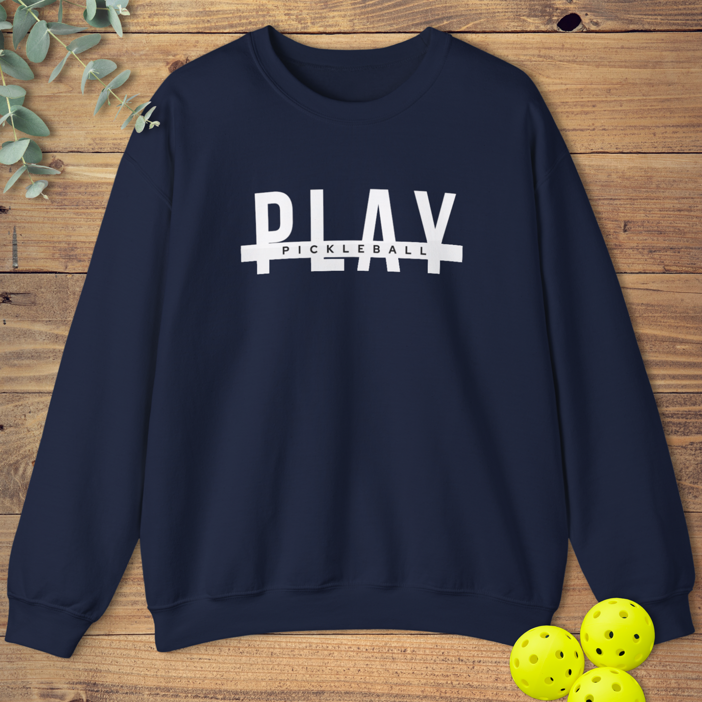 Play Pickleball Sweatshirt