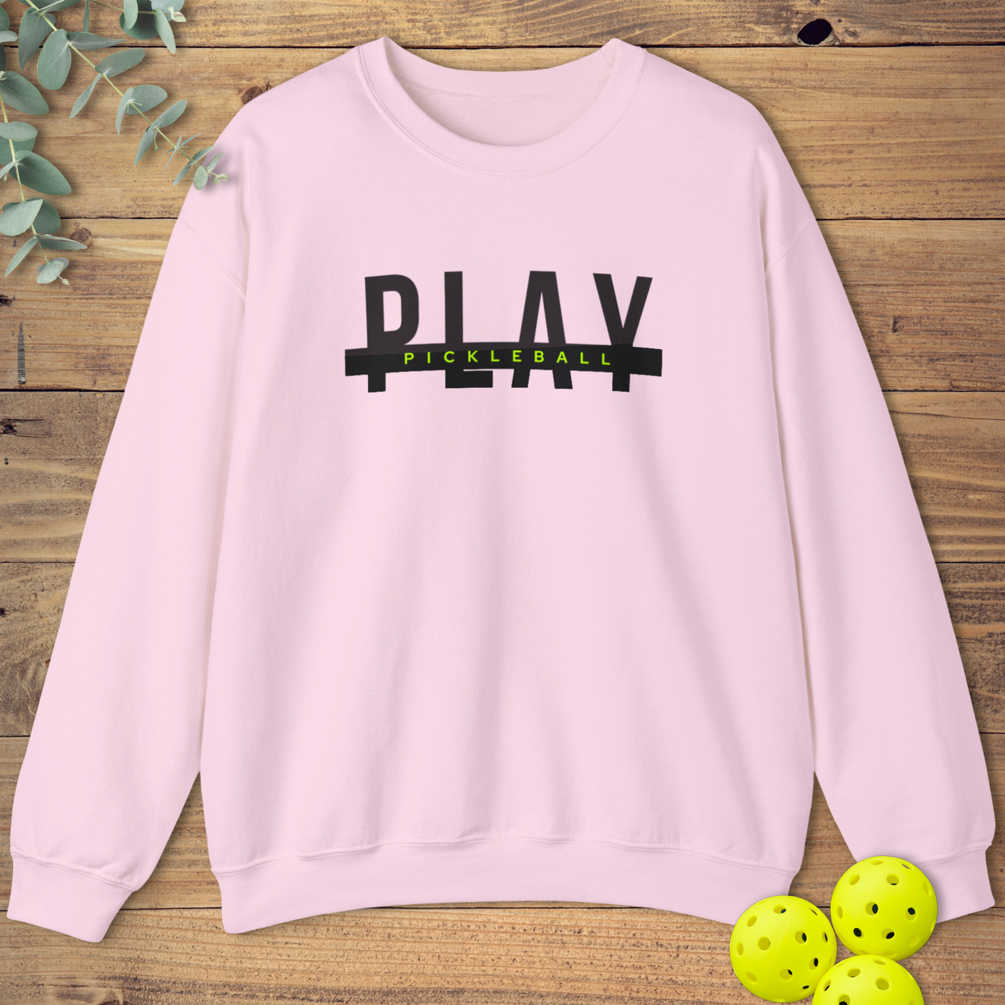 Play Pickleball Sweatshirt