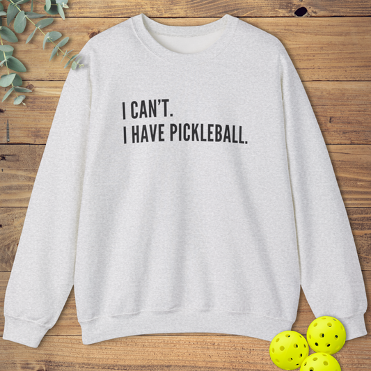 funny pickleball sweatshirt with a classic pickleball slogan in light grey