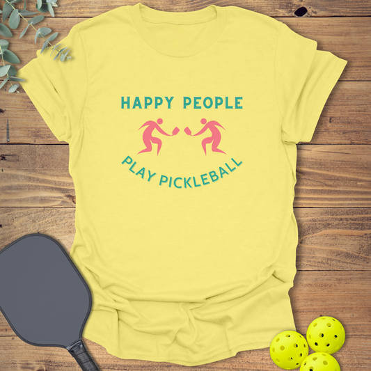 funny pickleball t-shirt with a happy message in yellow