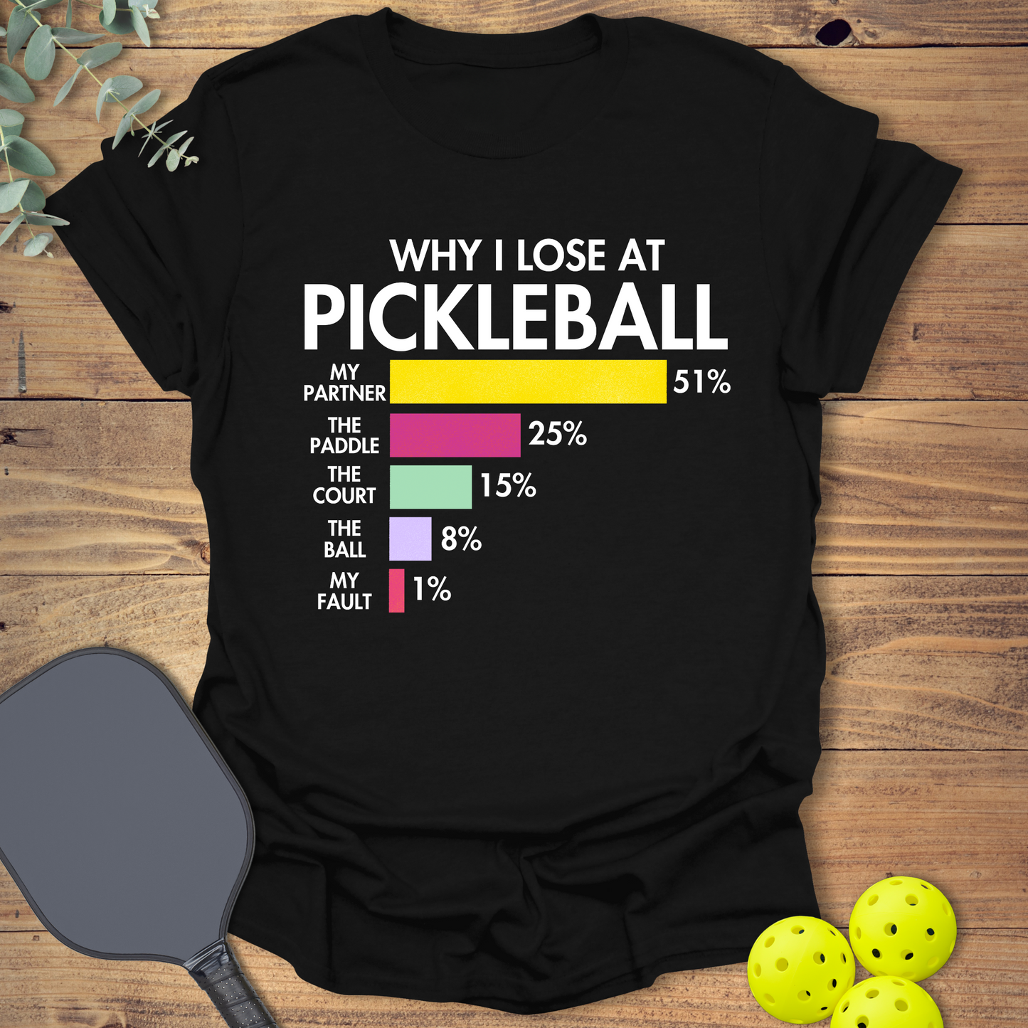 Why I Lose at Pickleball Funny T-shirt in Black
