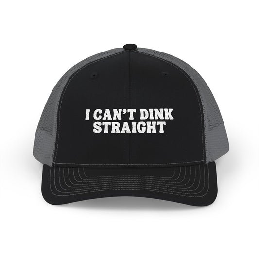 I Can't Dink Straight Trucker Cap