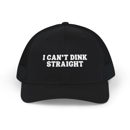 I Can't Dink Straight Trucker Cap