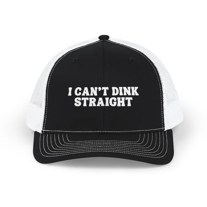 I Can't Dink Straight Trucker Cap
