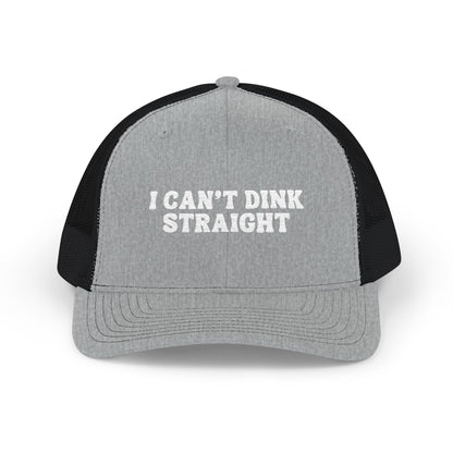 I Can't Dink Straight Trucker Cap