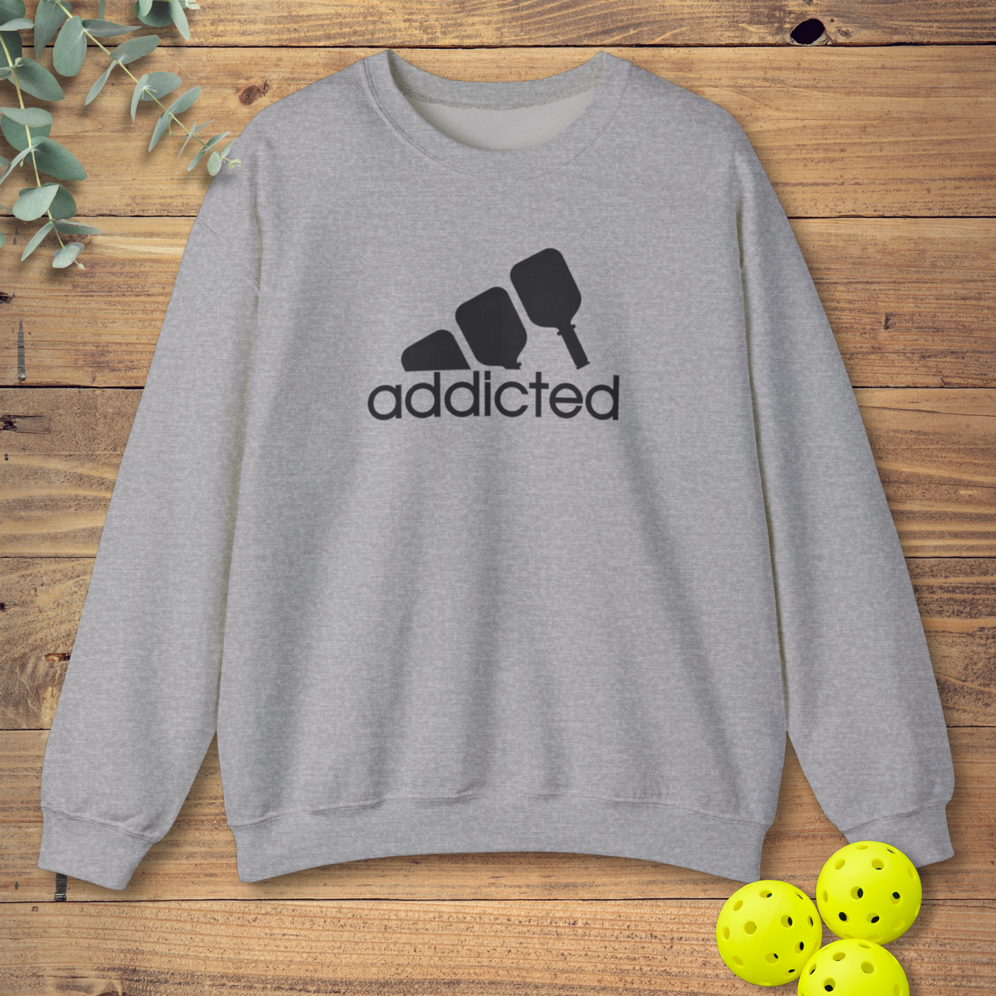 Addicted Pickleball Sweatshirt