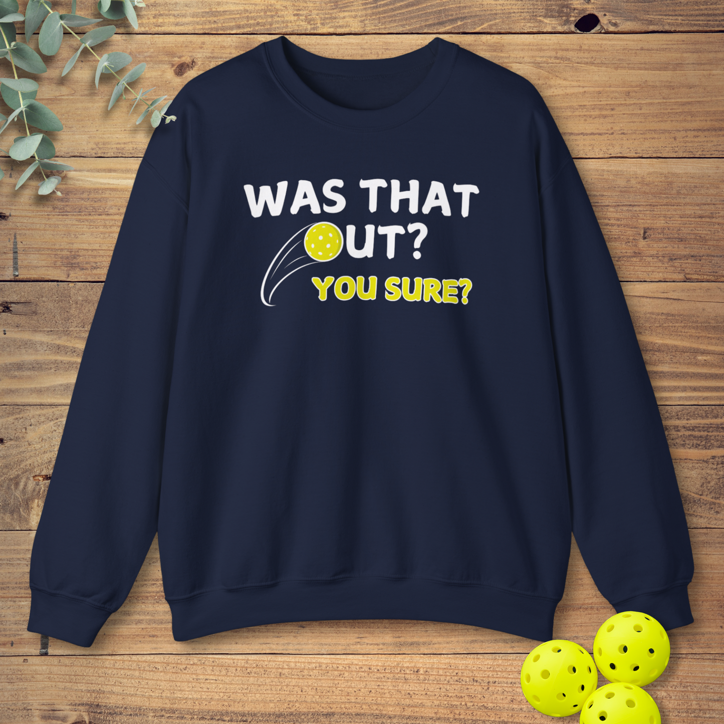 Was That Out? Sweatshirt 2