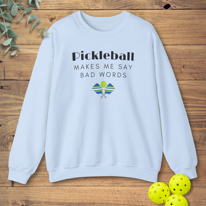Pickleball Makes Me Say Bad Words Sweatshirt
