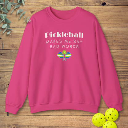 Pickleball Makes Me Say Bad Words Sweatshirt