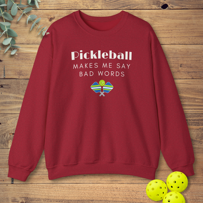 Pickleball Makes Me Say Bad Words Sweatshirt