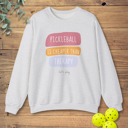 Pickleball Is Cheaper Than Therapy Sweatshirt