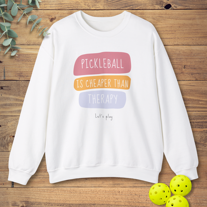 Pickleball Is Cheaper Than Therapy Sweatshirt