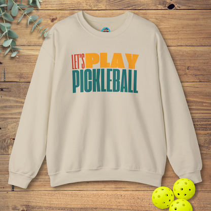 Let's Play Pickleball Sweatshirt