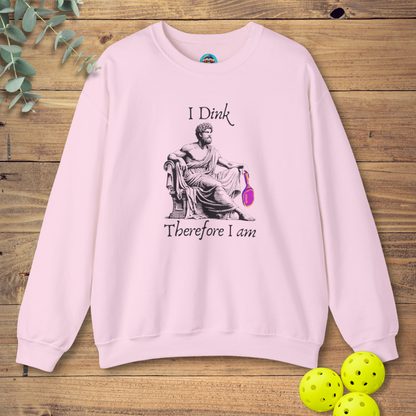 I Dink Therefore I Am Sweatshirt