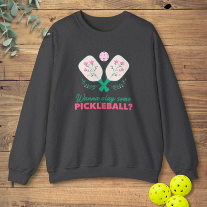 Wanna Play Some Pickleball Sweatshirt