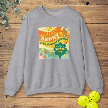 Mostly Sunny With a Chance of Pickleball Sweatshirt