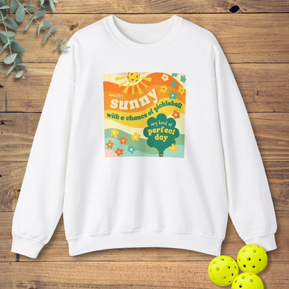 Mostly Sunny With a Chance of Pickleball Sweatshirt