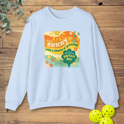 Mostly Sunny With a Chance of Pickleball Sweatshirt