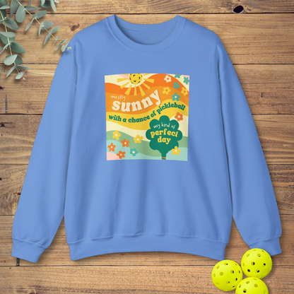 Mostly Sunny With a Chance of Pickleball Sweatshirt