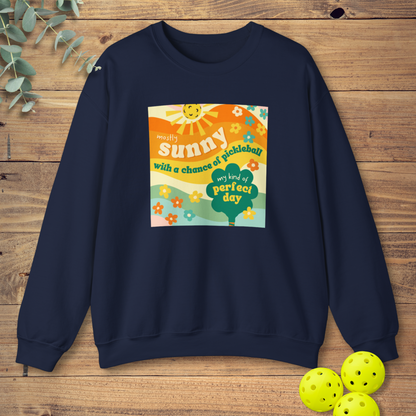 Mostly Sunny With a Chance of Pickleball Sweatshirt