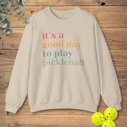 It's a Good Day to Play Pickleball Sweatshirt