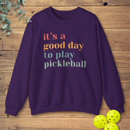 It's a Good Day to Play Pickleball Sweatshirt