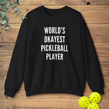 World's Okayest Pickleball Player Sweatshirt