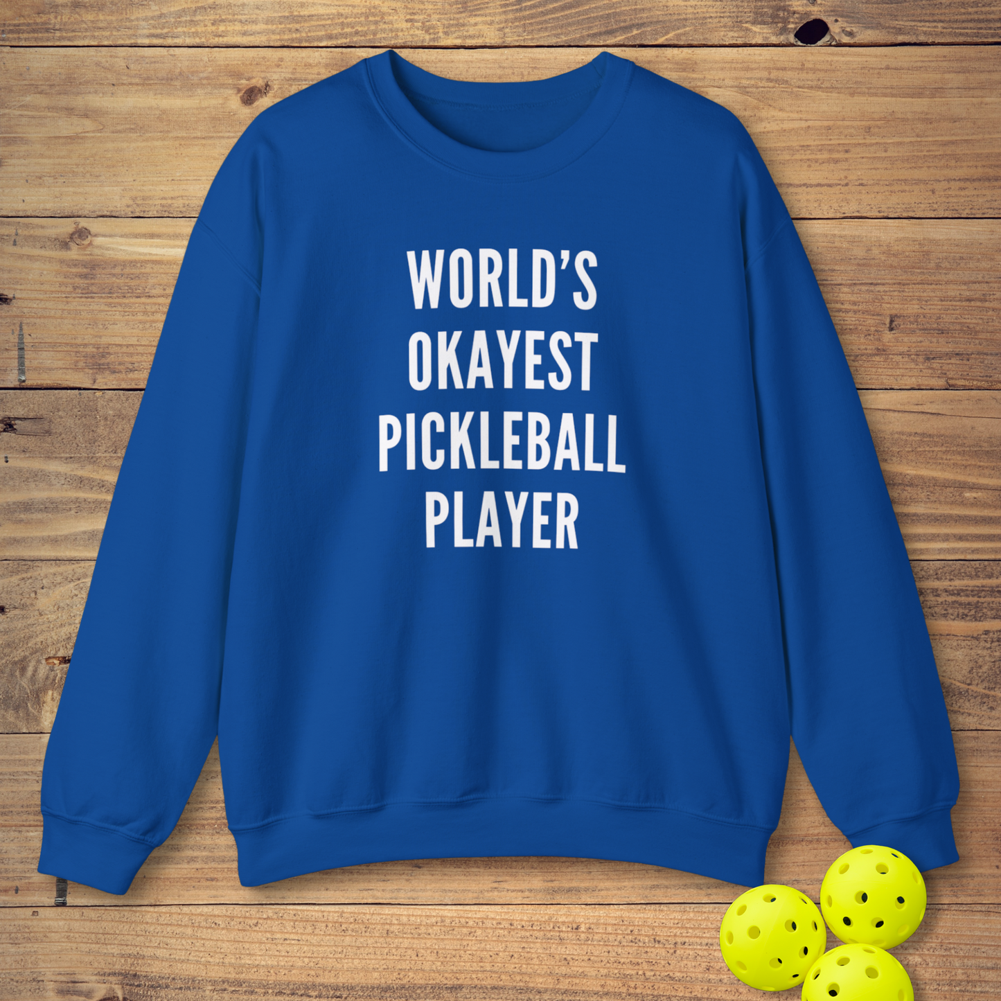 World's Okayest Pickleball Player Sweatshirt
