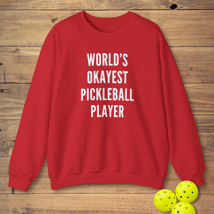 World's Okayest Pickleball Player Sweatshirt
