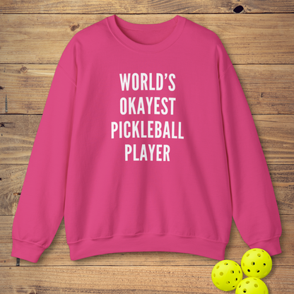 World's Okayest Pickleball Player Sweatshirt