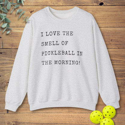 Smell of Pickleball in the Morning Sweatshirt