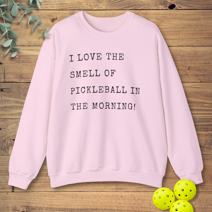 Smell of Pickleball in the Morning Sweatshirt