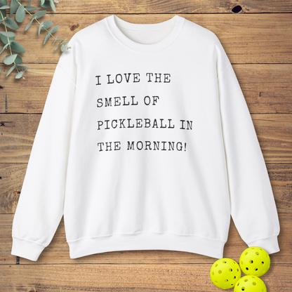Smell of Pickleball in the Morning Sweatshirt