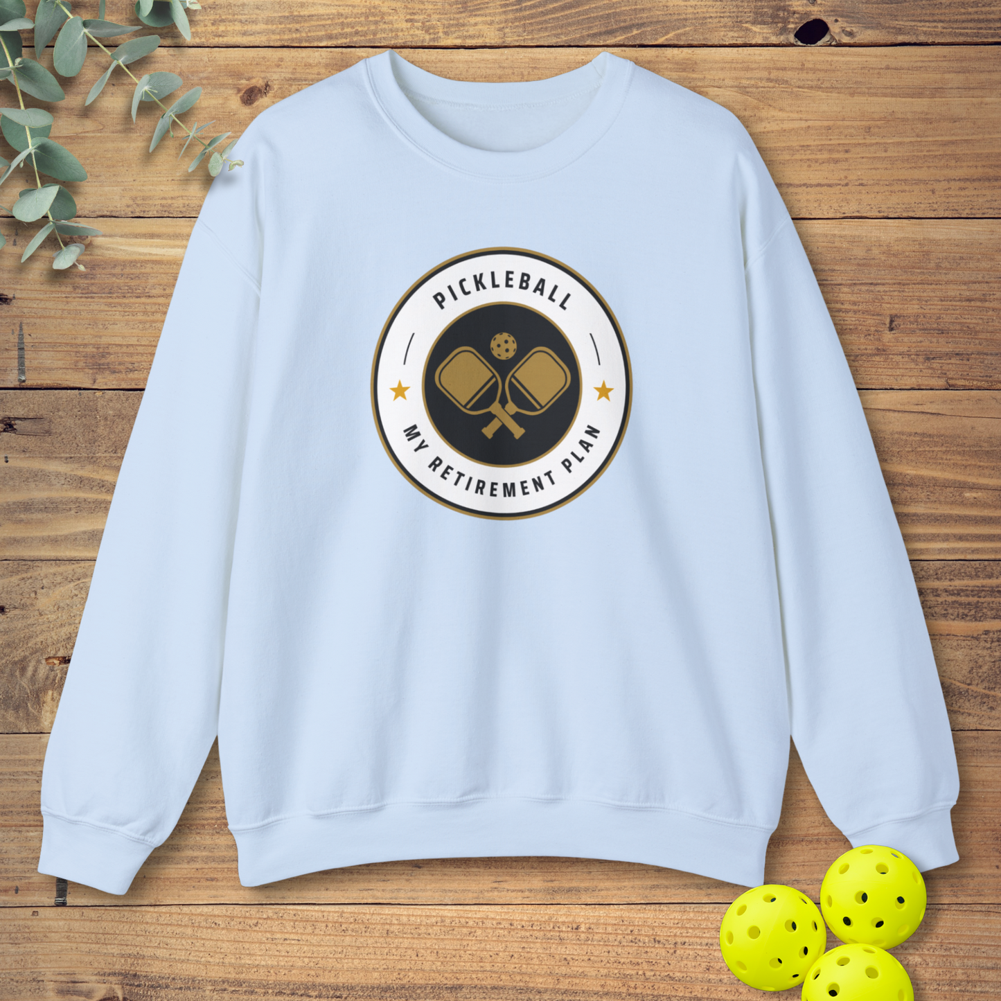 Pickleball Retirement Plan Sweatshirt