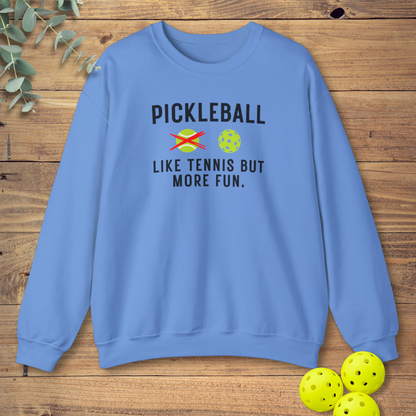 Like Tennis But More Fun Sweatshirt