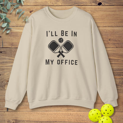 I'll Be In My Office Sweatshirt