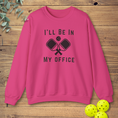 I'll Be In My Office Sweatshirt