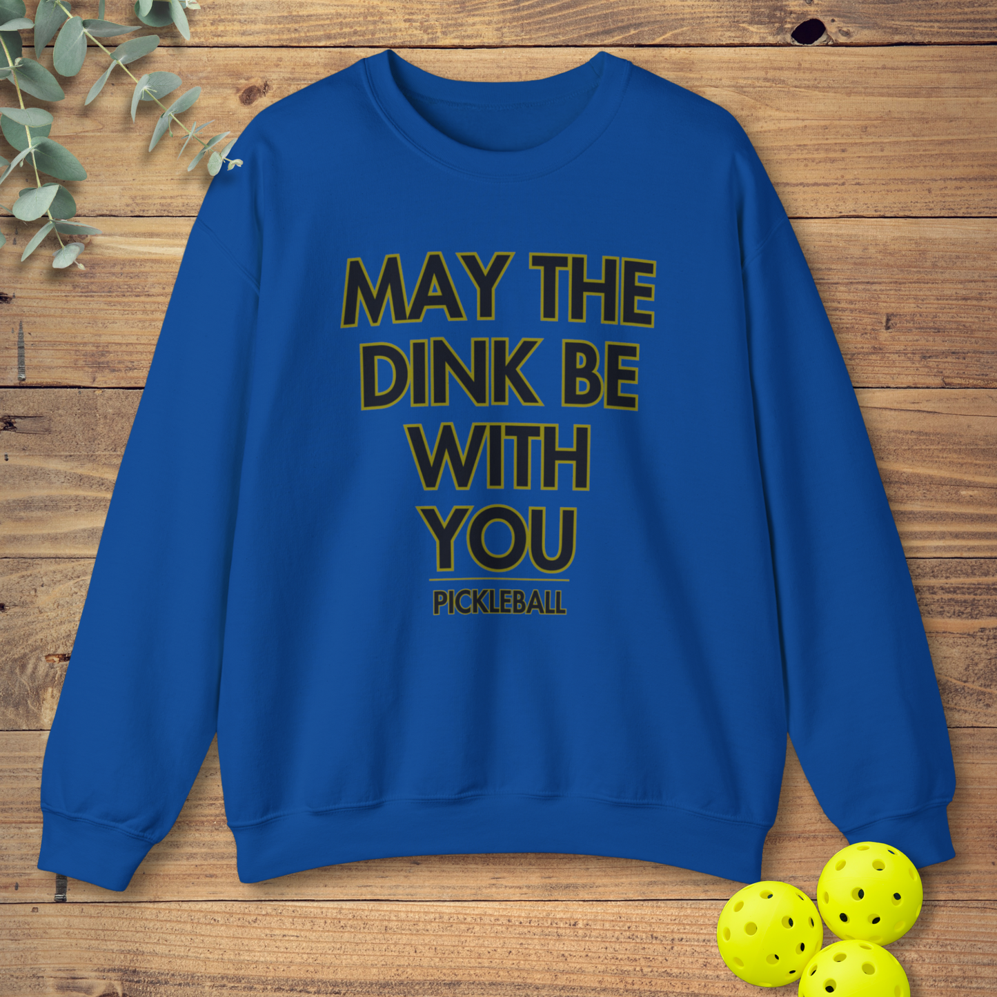 May The Dink Be With You Pickleball Sweatshirt