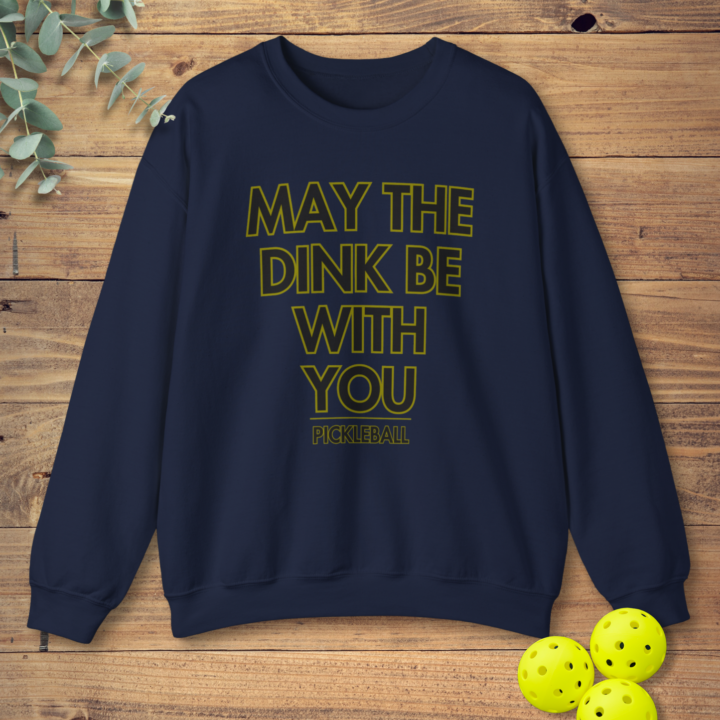 May The Dink Be With You Pickleball Sweatshirt