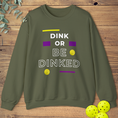 Dink Or Be Dinked Pickleball Sweatshirt