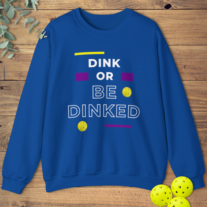 Dink Or Be Dinked Pickleball Sweatshirt