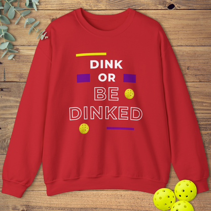 Dink Or Be Dinked Pickleball Sweatshirt