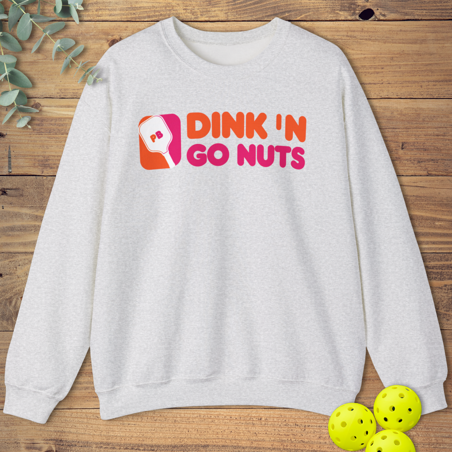 Dink 'N Go Nuts Sweatshirt