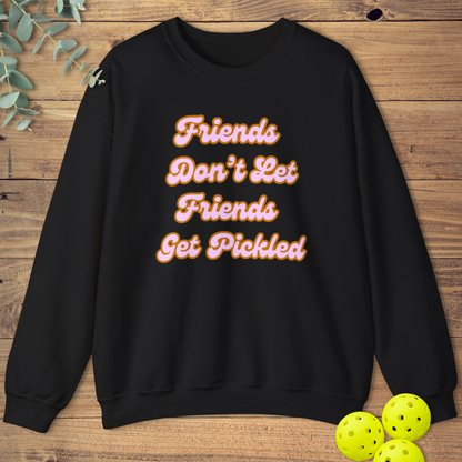Friends Get Pickled 1 Sweatshirt