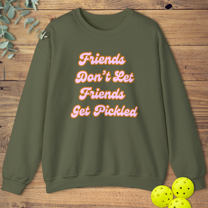 Friends Get Pickled 1 Sweatshirt