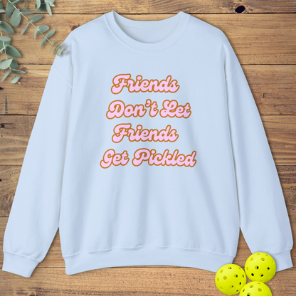 Friends Get Pickled 1 Sweatshirt