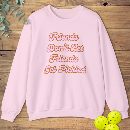 Friends Get Pickled 1 Sweatshirt