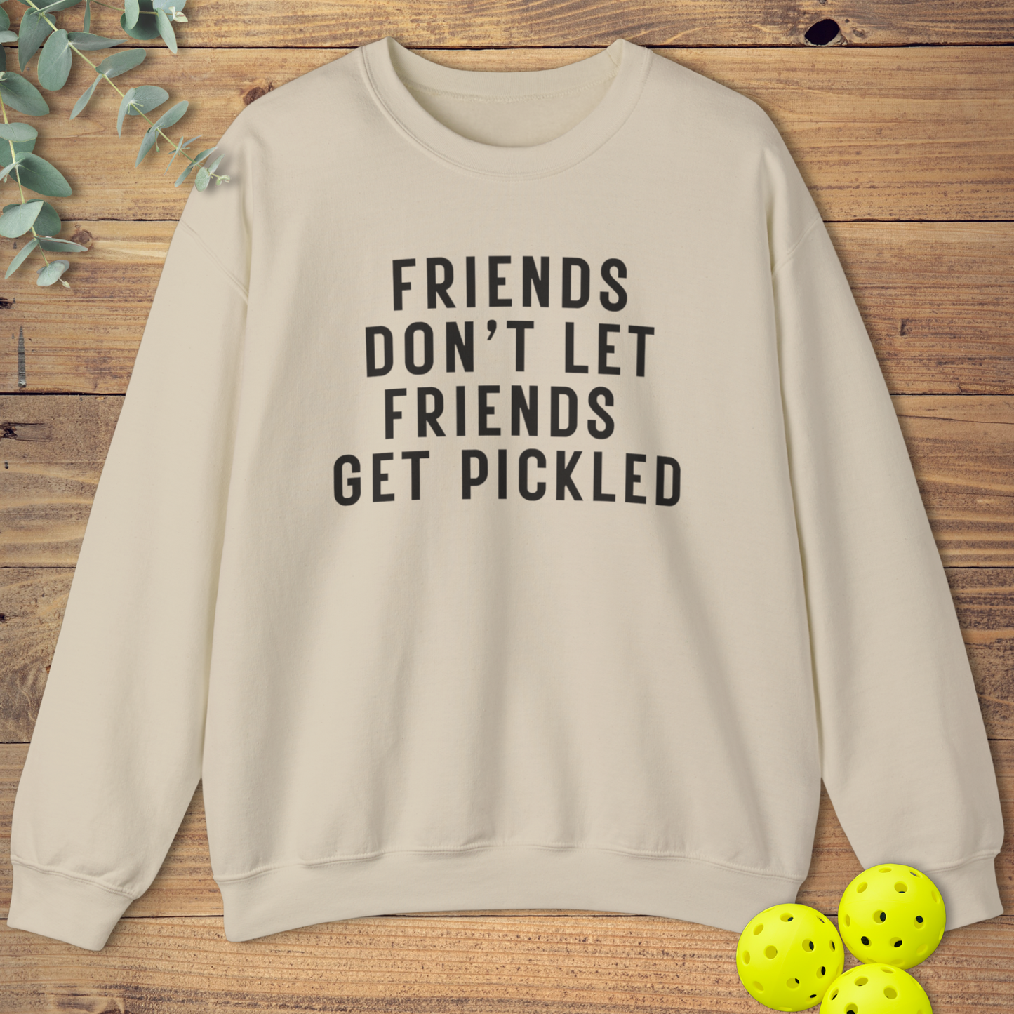 Friends Get Pickled Sweatshirt 2