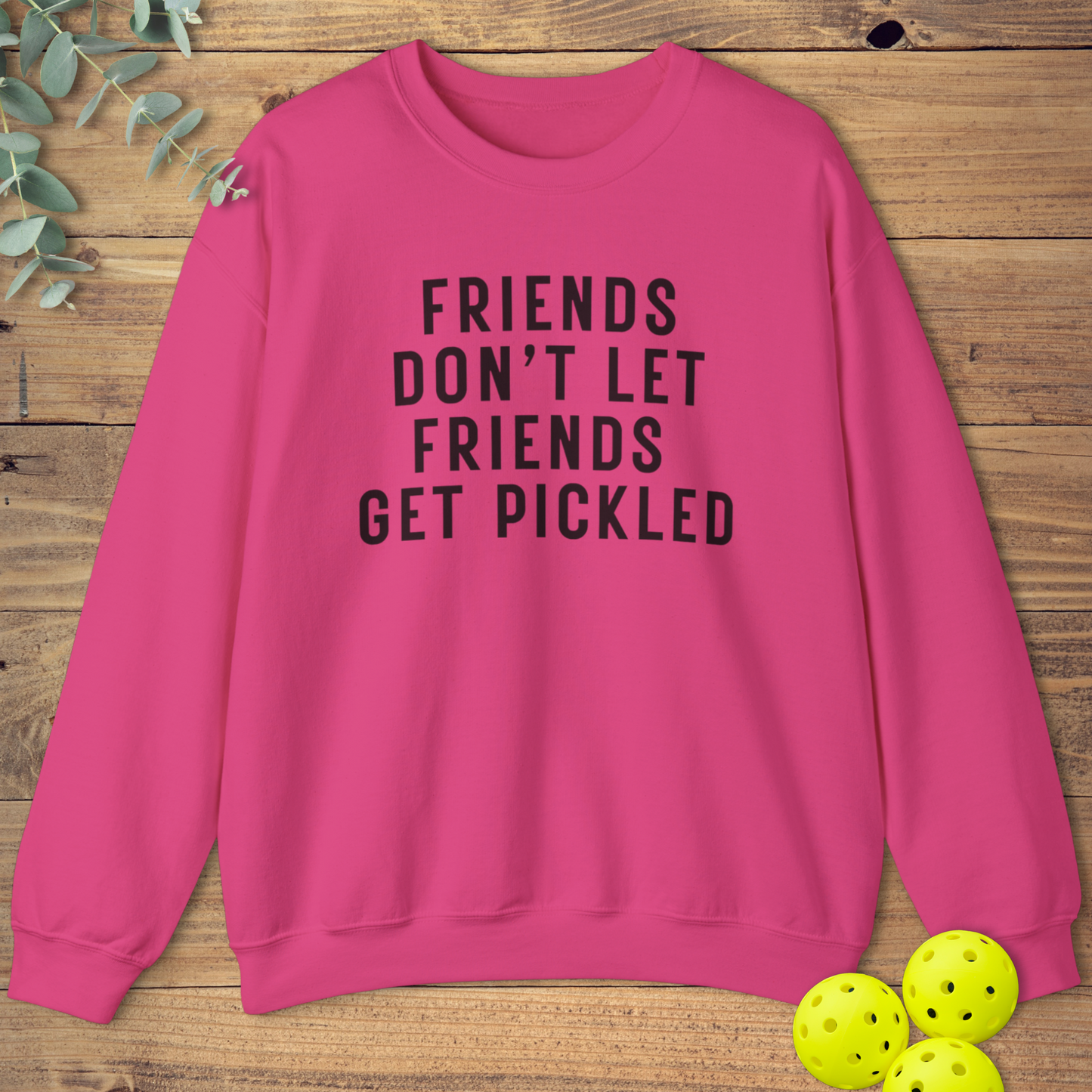 Friends Get Pickled Sweatshirt 2