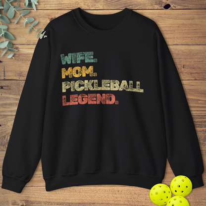 Wife. Mom. Pickleball Legend. Sweatshirt